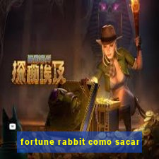 fortune rabbit como sacar